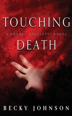 Touching Death by Becky Johnson