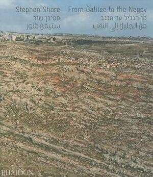 From Galilee to the Negev by Stephen Shore