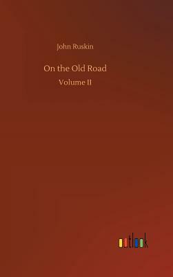 On the Old Road by John Ruskin