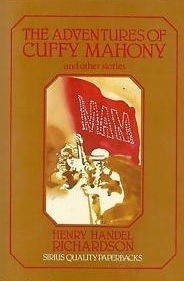The Adventures of Cuffy Mahony and Other Stories by Henry Handel Richardson
