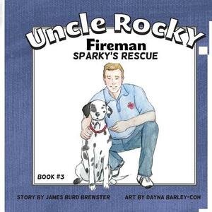 Uncle Rocky, Fireman: Sparky's Rescue by James Burd Brewster