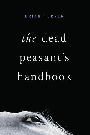 The Dead Peasant's Handbook by Brian Turner