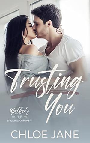 Trusting You by Chloe Jane