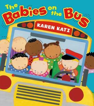 The Babies on the Bus by Karen Katz