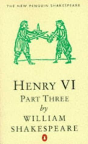 Henry VI, Part Three by William Shakespeare