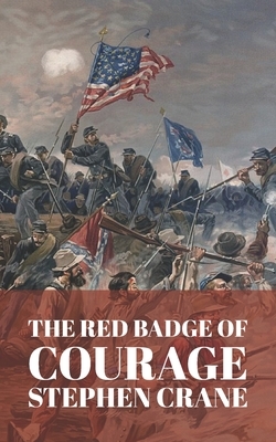 The Red Badge of Courage by Stephen Crane