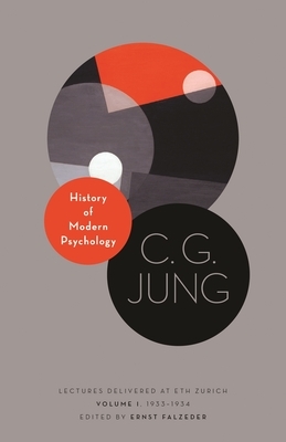 History of Modern Psychology: Lectures Delivered at Eth Zurich, Volume 1, 1933-1934 by C.G. Jung