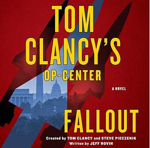 Tom Clancy's Op-Center: Fallout by Jeff Rovin, Jeff Rovin