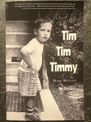 Tim Tim Timmy by Mark Metcalf