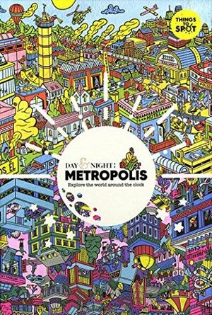 Day & Night: Metropolis by Phil Wrigglesworth