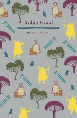 Robin Hood by Henry Gilbert