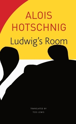 Ludwig's Room by Alois Hotschnig