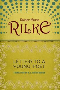 Letters to a Young Poet by Rainer Maria Rilke