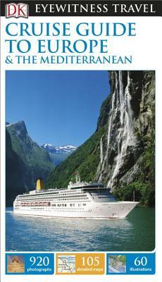 DK Eyewitness Cruise Guide to Europe and the Mediterranean by DK Eyewitness