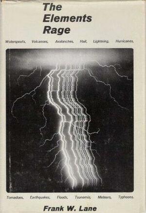 The Elements Rage by Frank W. Lane