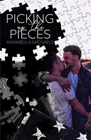 Picking Up the Pieces by Annabella Michaels