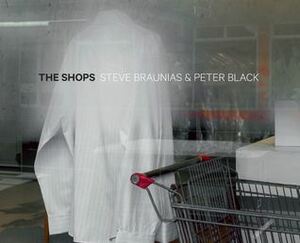 The Shops by Peter Black, Steve Braunias