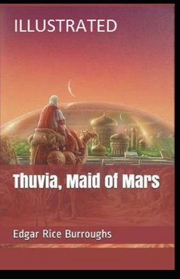 Thuvia, Maid of Mars Illustrated by Edgar Rice Burroughs