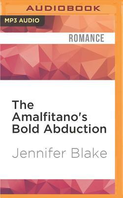 The Amalfitano's Bold Abduction by Jennifer Blake