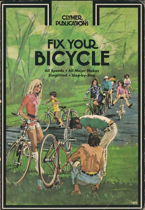 Fix Your Bicycle: All Speeds, All Major Makes, Simplified, Step-by-Step by Eric Jorgensen, Joe E. Bergman