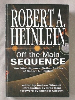 Off the Main Sequence: The Other Science Fiction Stories of Robert A. Heinlein by Robert A. Heinlein