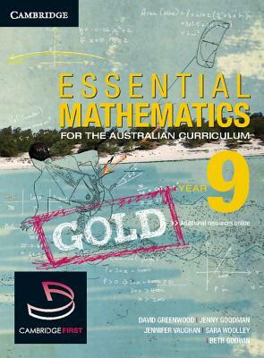 Essential Mathematics Gold for the Australian Curriculum Year 9 and Cambridge Hotmaths by Sara Woolley, David Greenwood, Jenny Vaughan