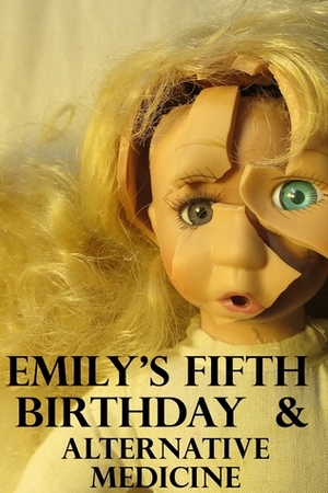 Emily\'s Fifth Birthday & Alternative Medicine by Kater Cheek