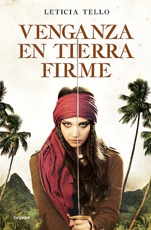 Venganza en Tierra Firme by Leticia Tello Sainz