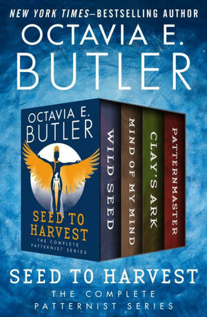Seed to Harvest: The Complete Patternist Series by Octavia E. Butler