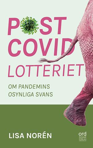 Postcovidlotteriet - Om pandemins osynliga svans by Lisa Norén