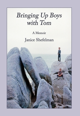 Bringing Up Boys with Tom by Janice Shefelman