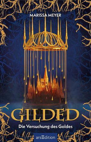 Gilded - Die Versuchung des Goldes (Gilded 1) by Marissa Meyer