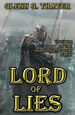 Lord of Lies: Harbinger of Doom Volume 2 by Glenn G. Thater