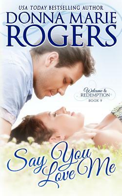 Say You Love Me by Donna Marie Rogers