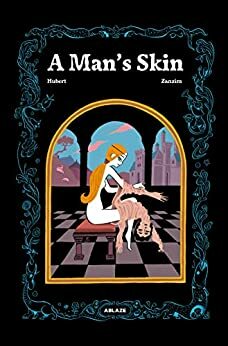 A Man's Skin Vol. 1 by Ivanka Hahnenberger, Hubert, Zanzim