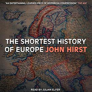 The Shortest History of Europe by John Hirst