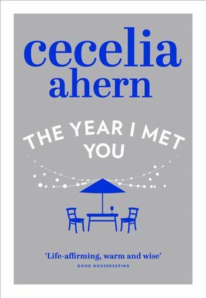 The Year I Met You by Cecelia Ahern