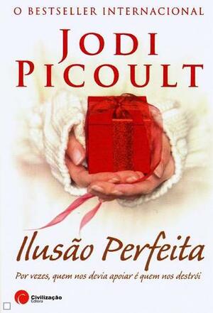 Ilusão Perfeita by Jodi Picoult