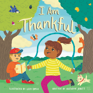 I Am Thankful by Kathryn Jewitt