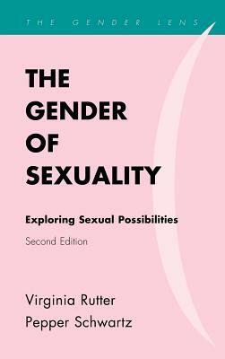 The Gender of Sexuality: Exploring Sexual Possibilities, Second Edition by Virginia Rutter, Pepper Schwartz