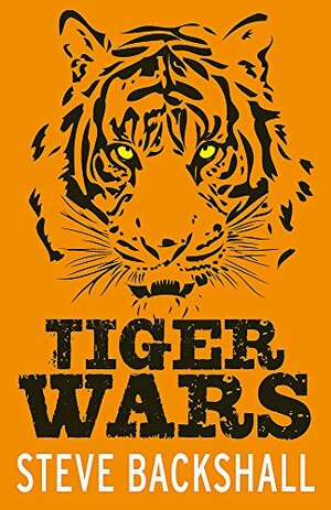 Tiger Wars by Steve Backshall