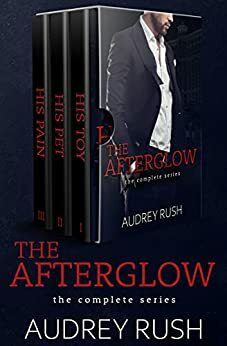 The Afterglow: The Complete Series by Audrey Rush
