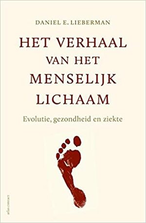 Het verhaal van het menselijk lichaam by Daniel E. Lieberman