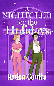 A Nightclub for the Holidays by Arden Coutts