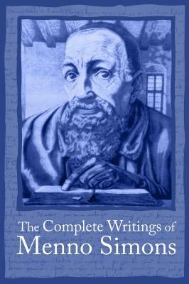 Complete Writings Menno Simons by 