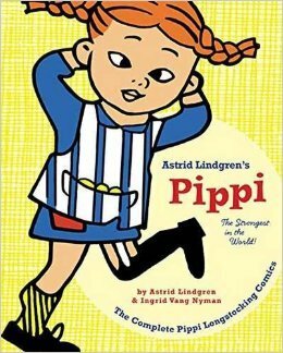 Pippi Longstocking: The Strongest in the World! by Tiina Nunnally, Ingrid Vang Nyman, Astrid Lindgren