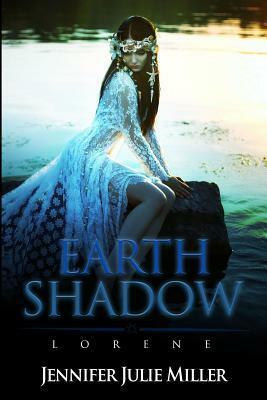 Earth Shadow: Lorene by Jennifer Julie Miller