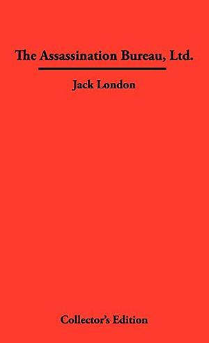 The Assassination Bureau, Ltd by Jack London