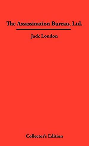 The Assassination Bureau, Ltd by Jack London