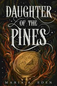 Daughter of the Pines by Maria A. Eden